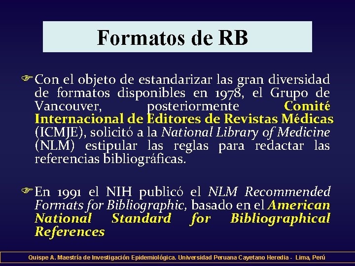 Formatos de RB FCon el objeto de estandarizar las gran diversidad de formatos disponibles