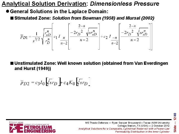 Analytical Solution Derivation: Dimensionless Pressure ●General Solutions in the Laplace Domain: ■ Stimulated Zone: