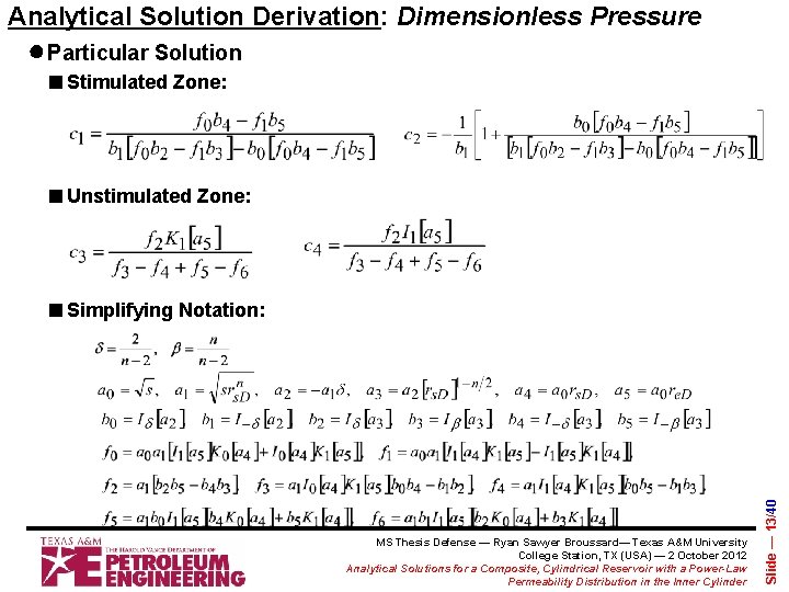 Analytical Solution Derivation: Dimensionless Pressure ●Particular Solution ■ Stimulated Zone: ■ Unstimulated Zone: MS