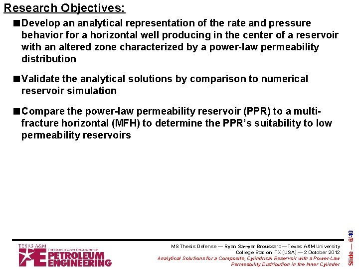 Research Objectives: ■Develop an analytical representation of the rate and pressure behavior for a