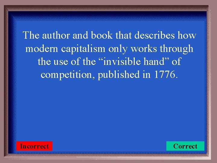 The author and book that describes how modern capitalism only works through the use