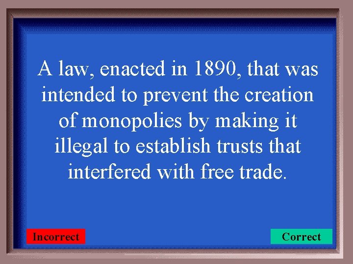 A law, enacted in 1890, that was intended to prevent the creation of monopolies