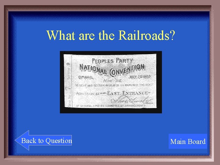 What are the Railroads? Back to Question Main Board 