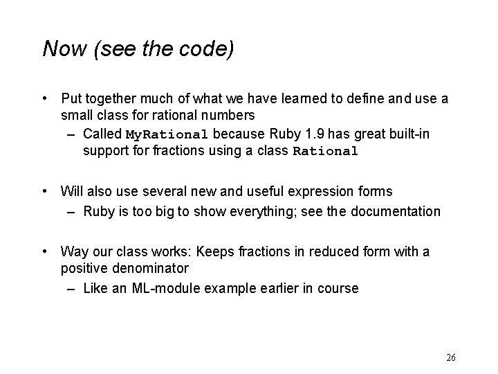 Now (see the code) • Put together much of what we have learned to