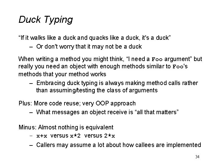 Duck Typing “If it walks like a duck and quacks like a duck, it's