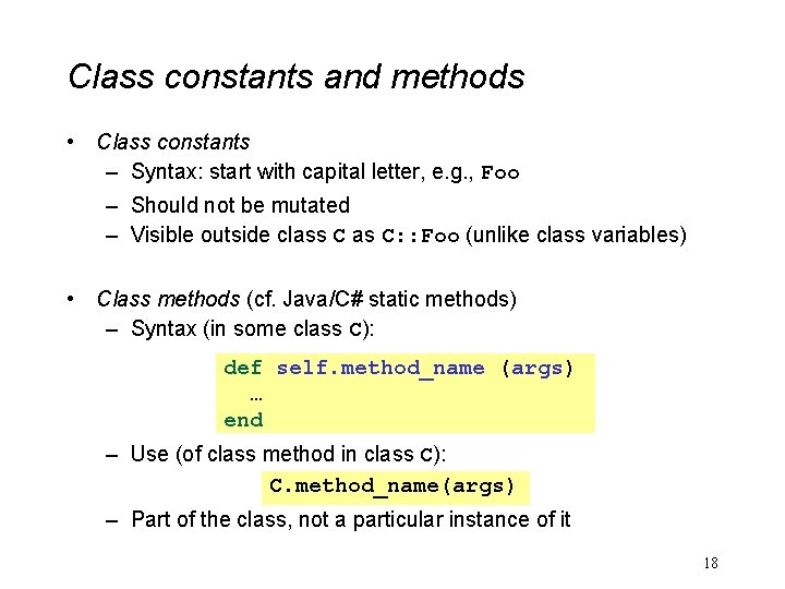Class constants and methods • Class constants – Syntax: start with capital letter, e.