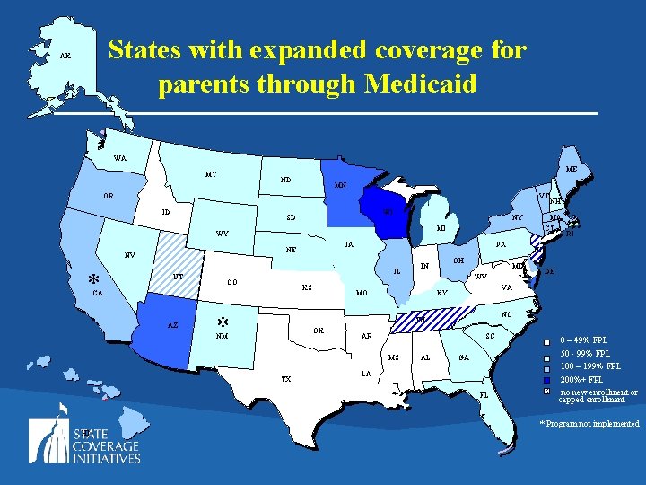 States with expanded coverage for parents through Medicaid AK WA ME MT ND MN
