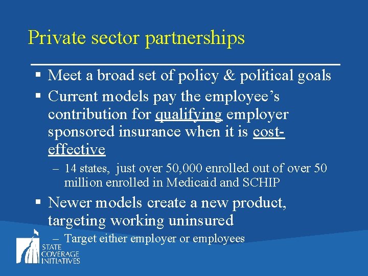 Private sector partnerships § Meet a broad set of policy & political goals §