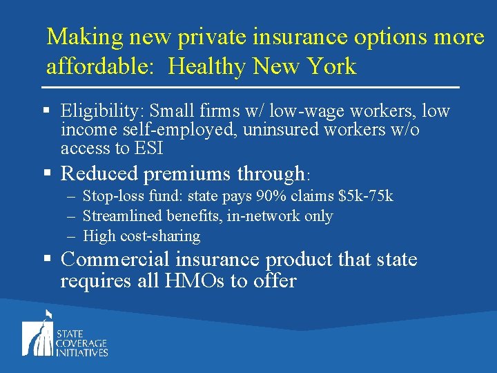 Making new private insurance options more affordable: Healthy New York § Eligibility: Small firms