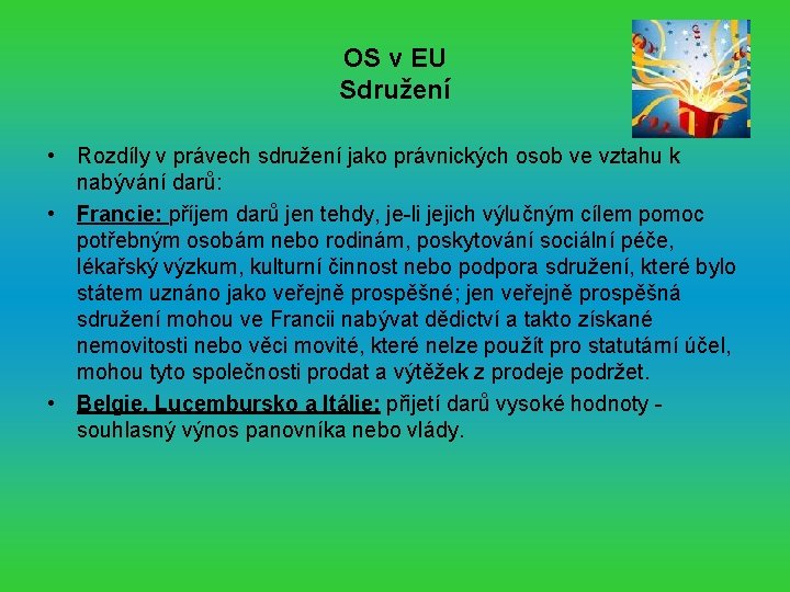 OS v EU Sdružení • Rozdíly v právech sdružení jako právnických osob ve vztahu