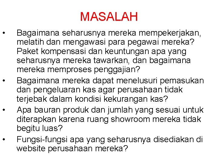 MASALAH • • Bagaimana seharusnya mereka mempekerjakan, melatih dan mengawasi para pegawai mereka? Paket