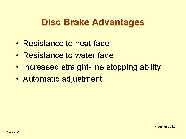 Disc Brakes Chapter 48 Objectives List the advantages