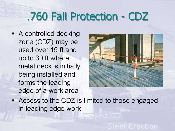 . 760 Fall Protection - CDZ § A controlled decking zone (CDZ) may be