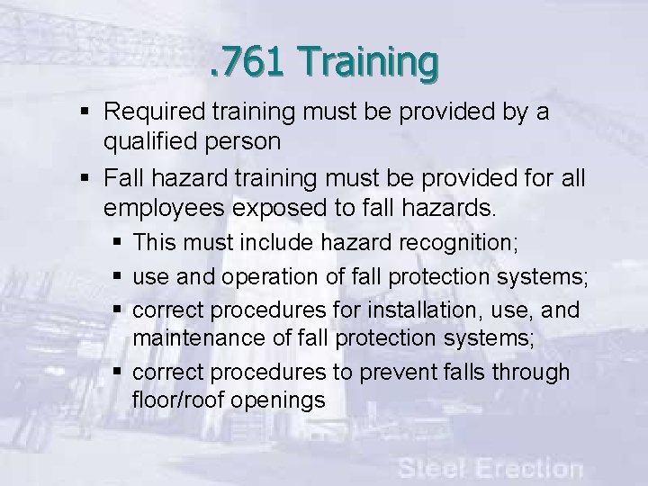 . 761 Training § Required training must be provided by a qualified person §