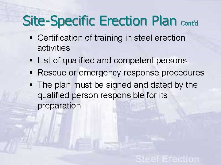 Site-Specific Erection Plan Cont’d § Certification of training in steel erection activities § List