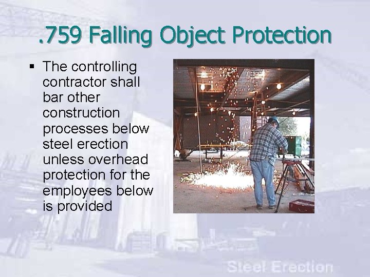 . 759 Falling Object Protection § The controlling contractor shall bar other construction processes