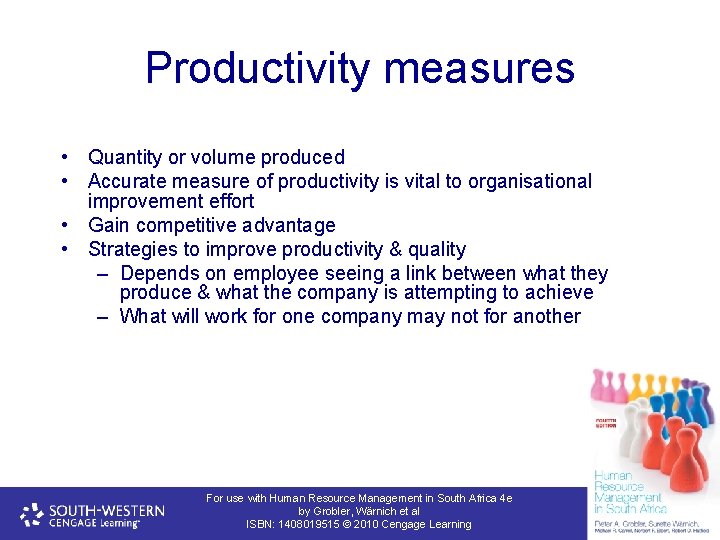Productivity measures • Quantity or volume produced • Accurate measure of productivity is vital