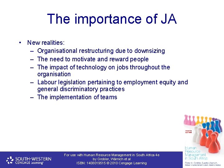 The importance of JA • New realities: – Organisational restructuring due to downsizing –