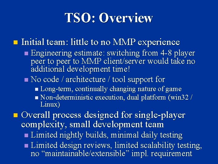 TSO: Overview n Initial team: little to no MMP experience Engineering estimate: switching from