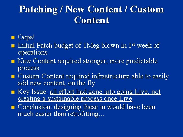 Patching / New Content / Custom Content n n n Oops! Initial Patch budget