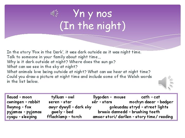 Yn y nos (In the night) In the story ‘Fox in the Dark’, it