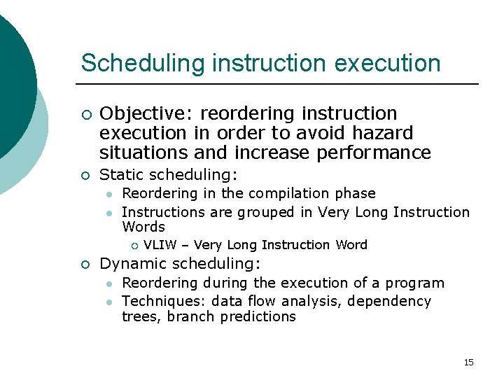Scheduling instruction execution ¡ ¡ Objective: reordering instruction execution in order to avoid hazard Scheduling instruction execution ¡ ¡ Objective: reordering instruction execution in order to avoid hazard