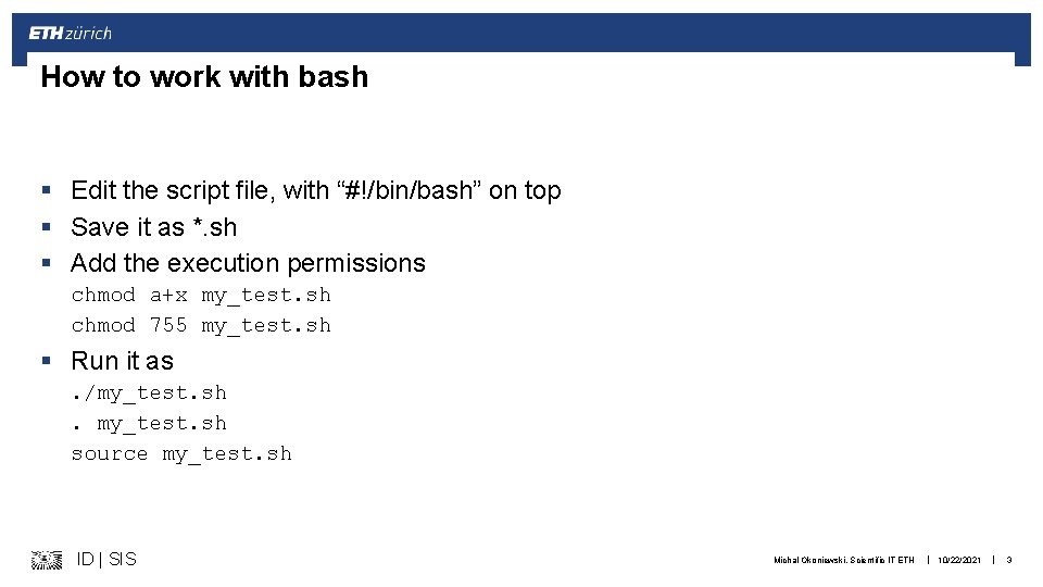 How to work with bash § Edit the script file, with “#!/bin/bash” on top
