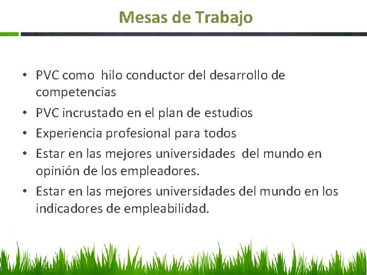 Mesas de Trabajo • PVC como hilo conductor del desarrollo de competencias • PVC