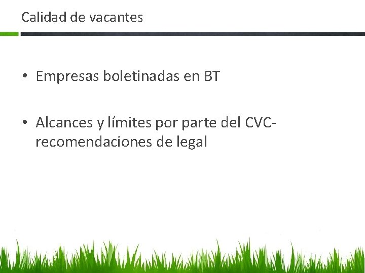 Calidad de vacantes • Empresas boletinadas en BT • Alcances y límites por parte