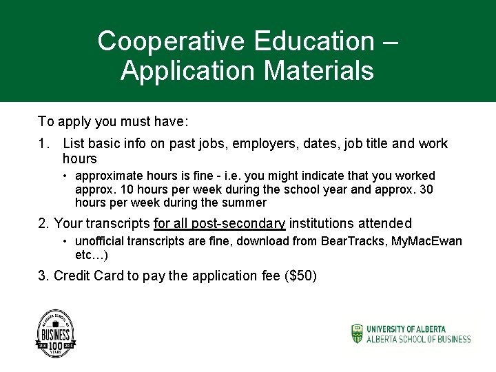 Cooperative Education – Application Materials To apply you must have: 1. List basic info