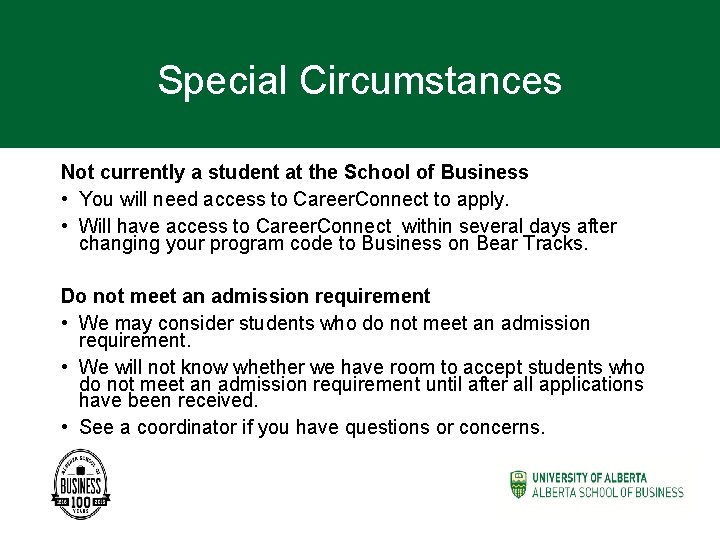 Special Circumstances Not currently a student at the School of Business • You will