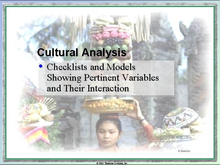 Cultural Analysis • Checklists and Models Showing Pertinent Variables and Their Interaction © Photo.