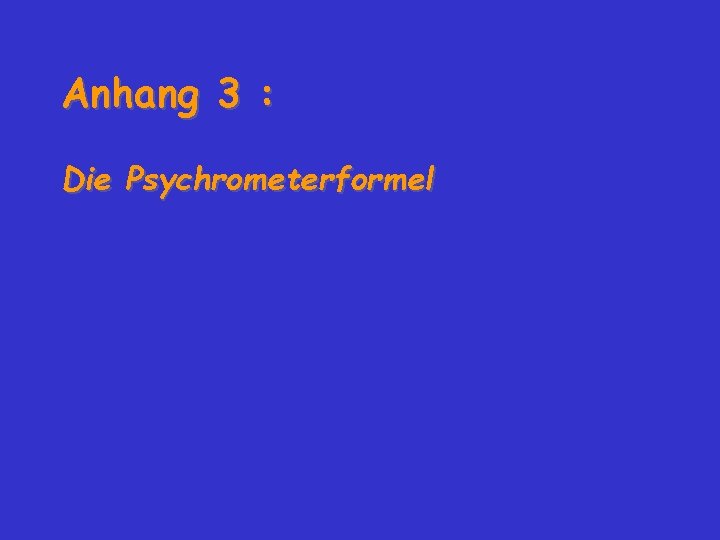 Anhang 3 : Die Psychrometerformel 