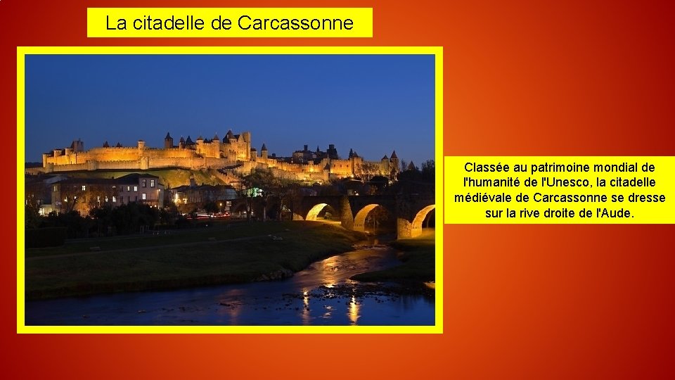 La citadelle de Carcassonne Classée au patrimoine mondial de l'humanité de l'Unesco, la citadelle