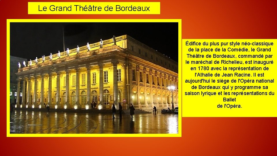 Le Grand Théâtre de Bordeaux Édifice du plus pur style néo-classique de la place