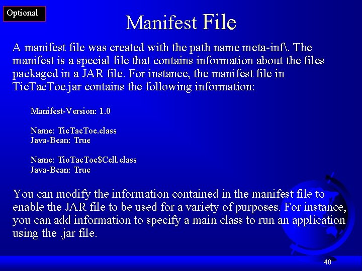 Optional Manifest File A manifest file was created with the path name meta-inf. The