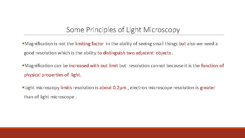 Some Principles of Light Microscopy §Magnification is not the limiting factor in the ability