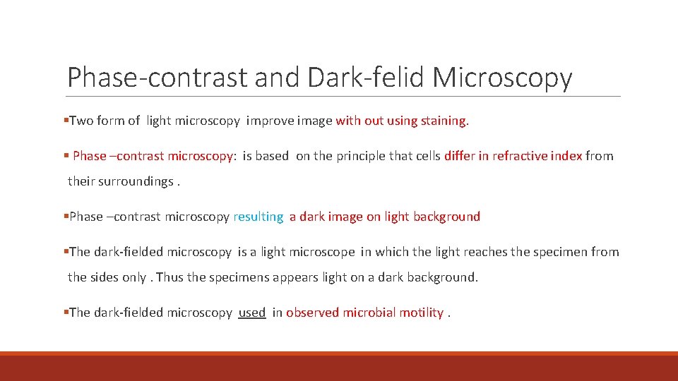 Phase-contrast and Dark-felid Microscopy §Two form of light microscopy improve image with out using