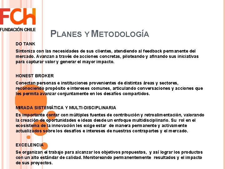 PLANES Y METODOLOGÍA DO TANK Sintoniza con las necesidades de sus clientes, atendiendo al