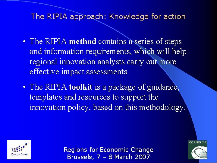 The RIPIA approach: Knowledge for action • The RIPIA method contains a series of