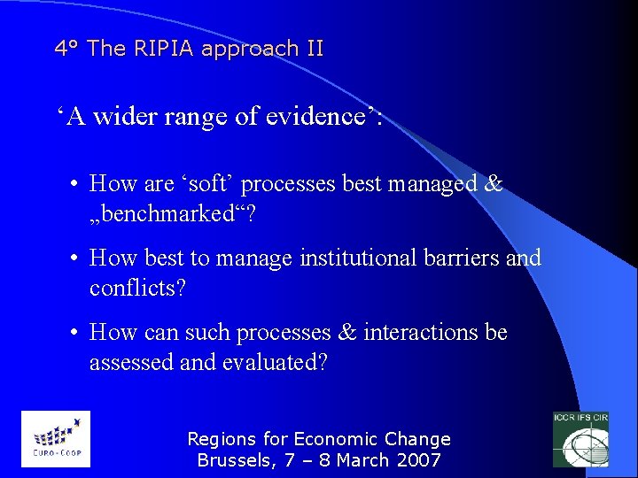4° The RIPIA approach II ‘A wider range of evidence’: • How are ‘soft’