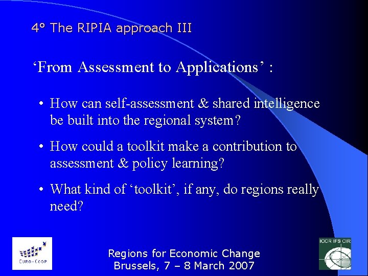 4° The RIPIA approach III ‘From Assessment to Applications’ : • How can self-assessment