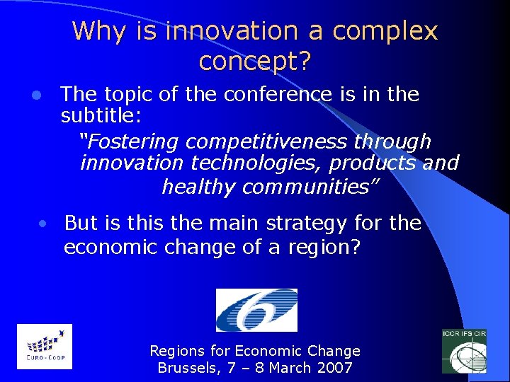 Why is innovation a complex concept? l The topic of the conference is in