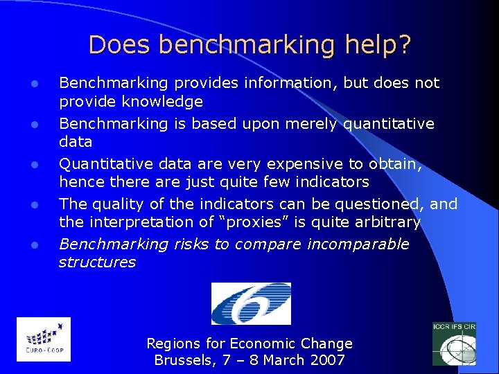 Does benchmarking help? l l l Benchmarking provides information, but does not provide knowledge