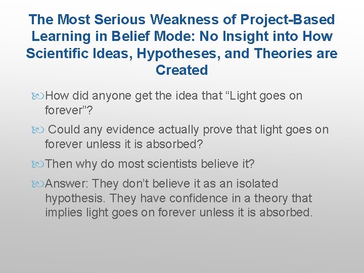 The Most Serious Weakness of Project-Based Learning in Belief Mode: No Insight into How