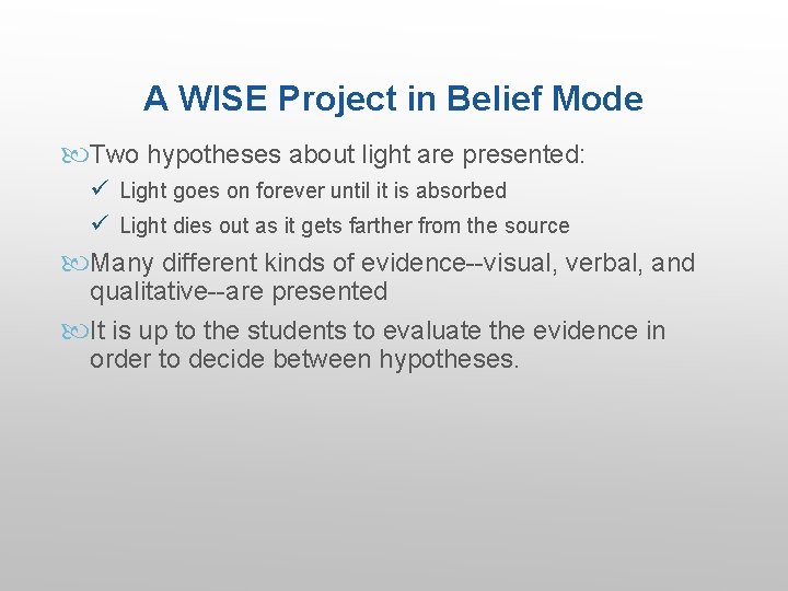 A WISE Project in Belief Mode Two hypotheses about light are presented: ü Light