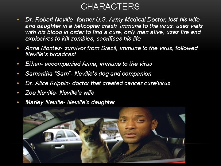 CHARACTERS • Dr. Robert Neville- former U. S. Army Medical Doctor, lost his wife