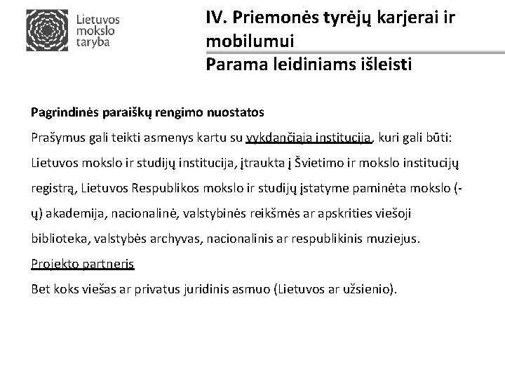 IV. Priemonės tyrėjų karjerai ir mobilumui Parama leidiniams išleisti Pagrindinės paraiškų rengimo nuostatos Prašymus