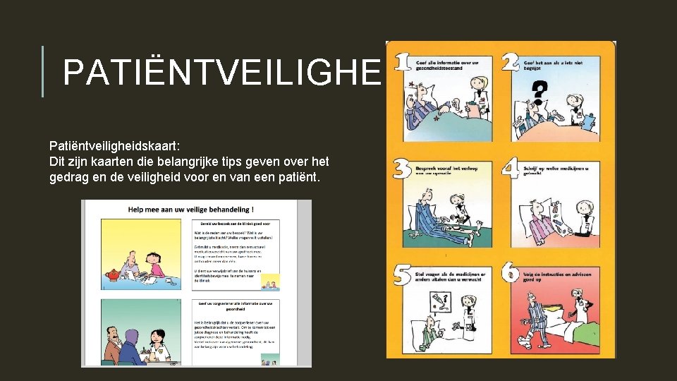 PATIËNTVEILIGHEIDSKAART Patiëntveiligheidskaart: Dit zijn kaarten die belangrijke tips geven over het gedrag en de