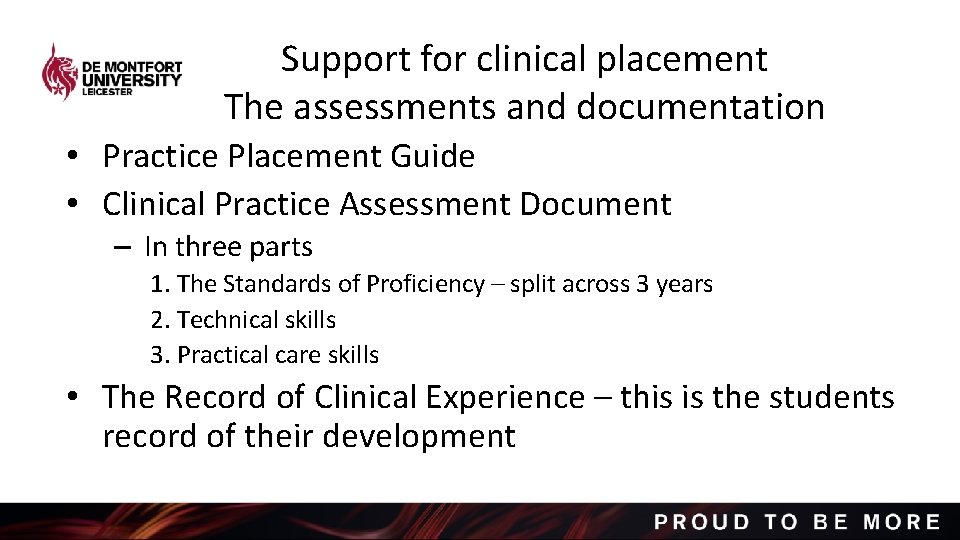 Support for clinical placement The assessments and documentation • Practice Placement Guide • Clinical